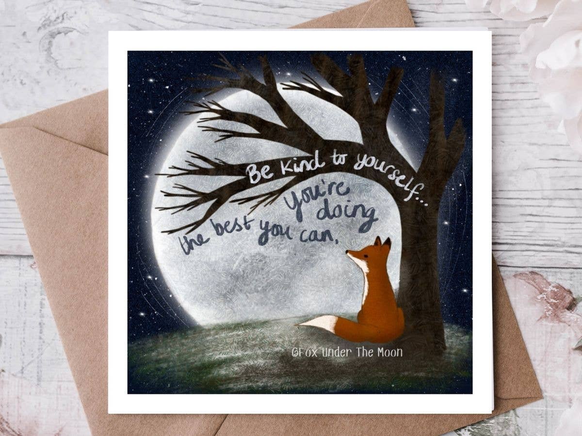 Fox Under The Moon - "Be Kind to Yourself" Greeting Card by Fox Under The Moon