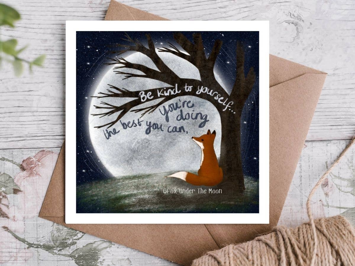 Fox Under The Moon - "Be Kind to Yourself" Greeting Card by Fox Under The Moon